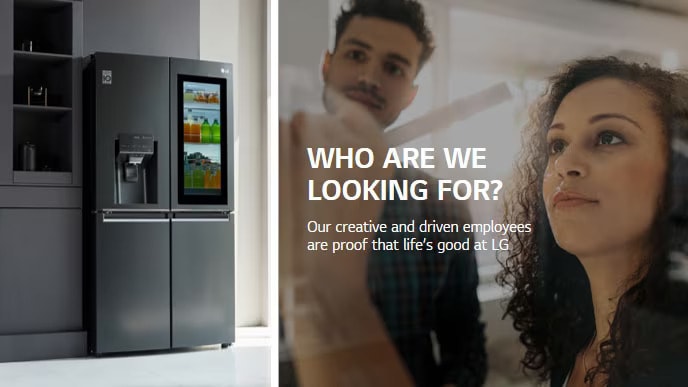 An LG french door refrigerator on the left, a man and a woman writing on a whiteboard on the right. Text reads "Who are we looking for? Our creative and driven employees are proof that life's good at LG".
