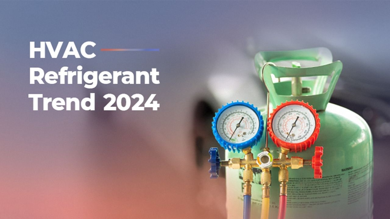 HVAC Refrigerant Trend 2024
