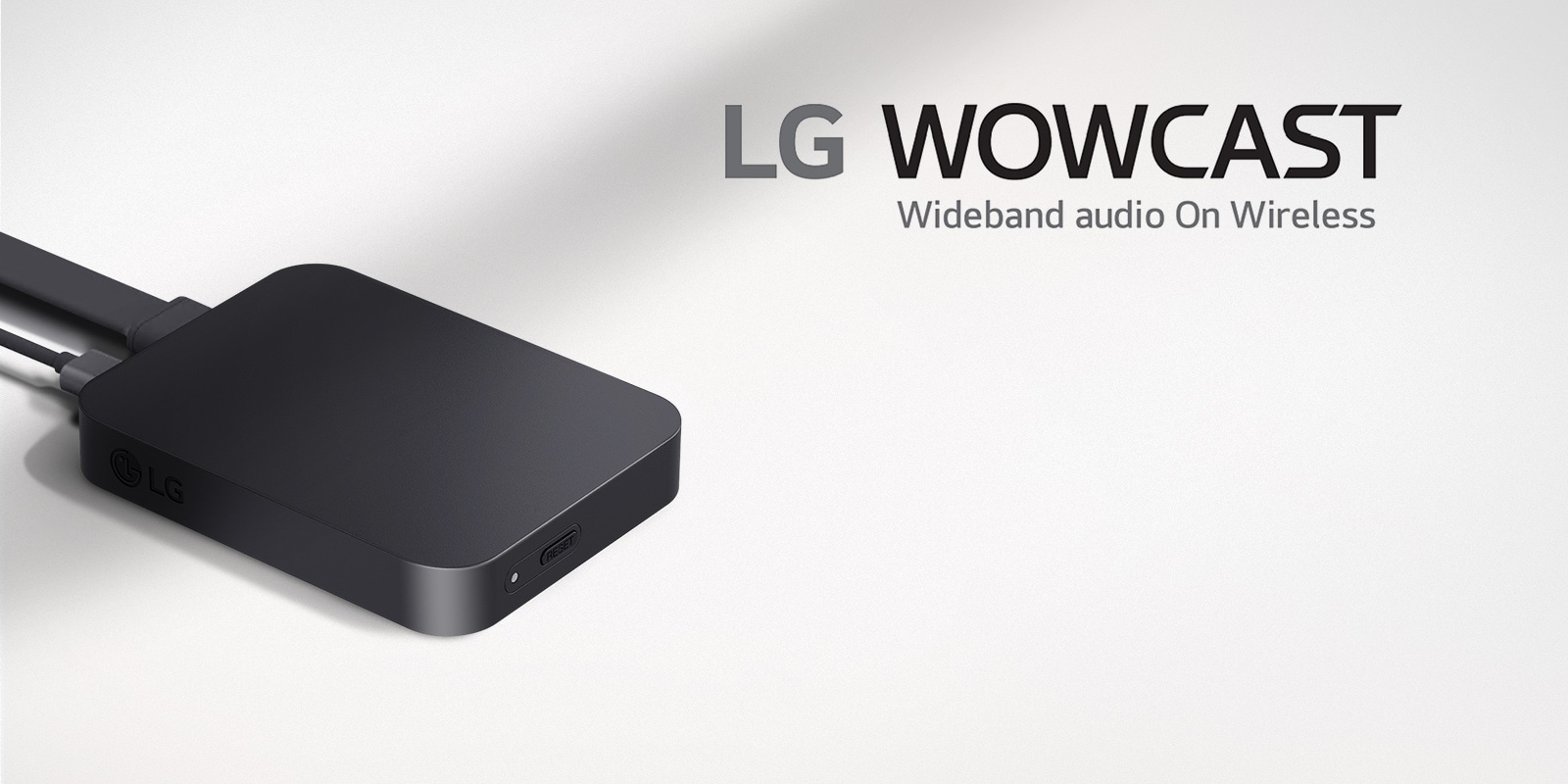 A right-sided diagonal view of WOWCAST from a slight top. WOWCAST is placed on a light gray background. A product logo LG WOWCAST is placed above copy.